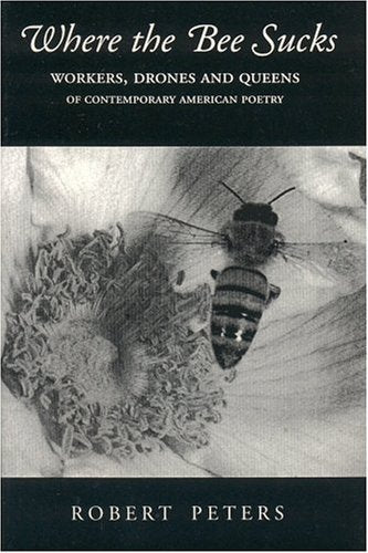 Where the Bee Sucks: Workers, Drones and Queens of Contemporary American Poetry book cover