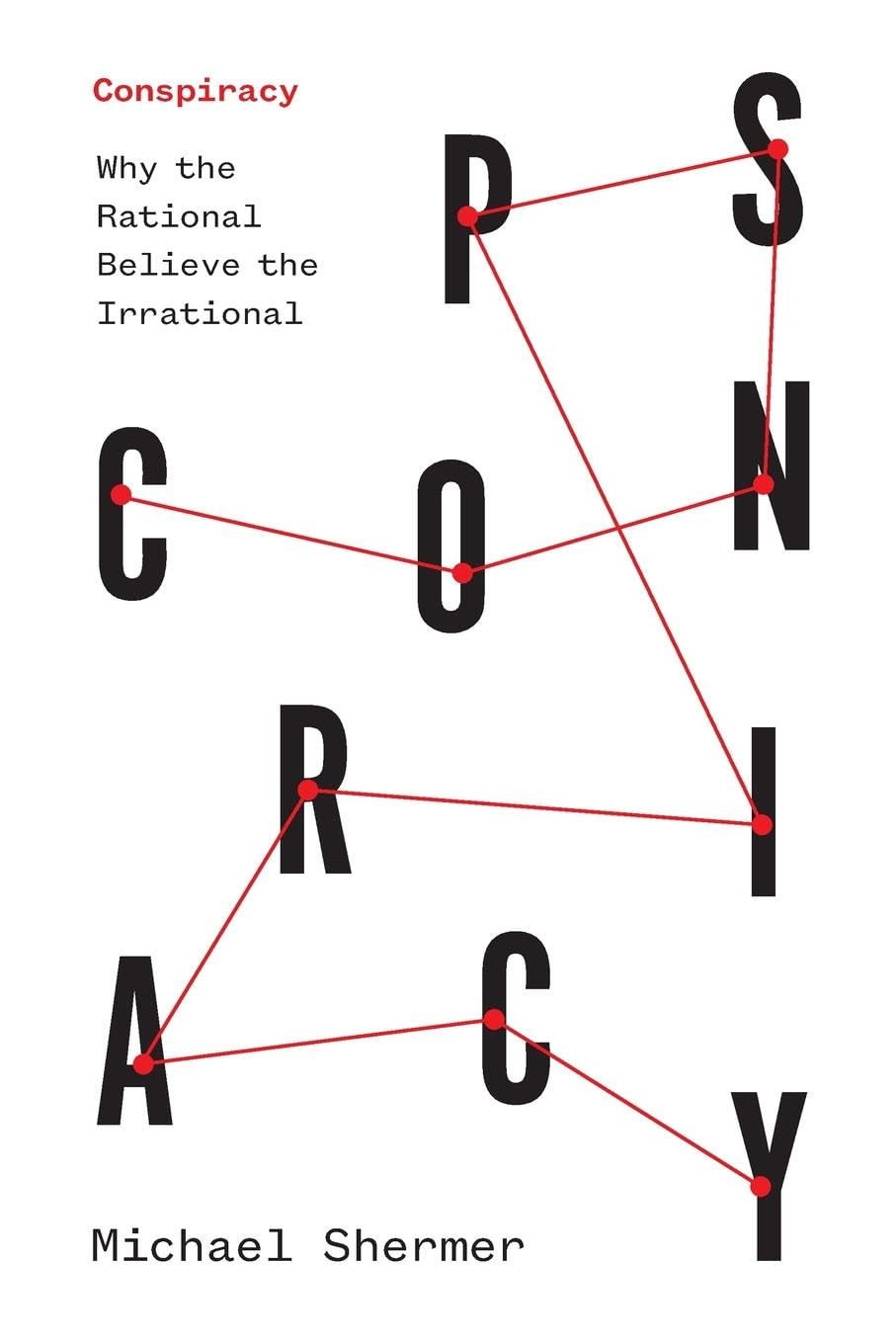 Conspiracy: Why the Rational Believe the Irrational book cover