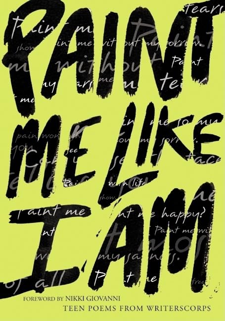 Paint Me Like I Am: Teen Poems from WritersCorps book cover