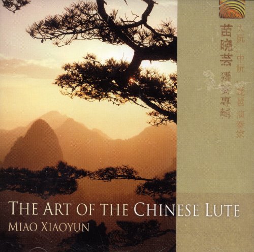 The Art of the Chinese Lute: Miao Xiaoyun book cover