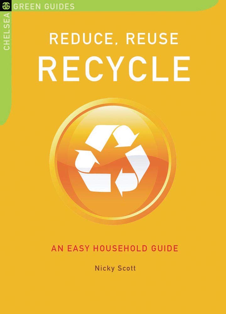 Reduce, Reuse, Recycle: An Easy Household Guide book cover