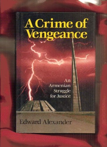 Crime of Vengeance (an Armenian Struggle for Justice)