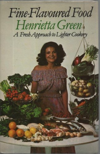 Fine-Flavoured Food: A Fresh Approach to Lighter Cookery book cover