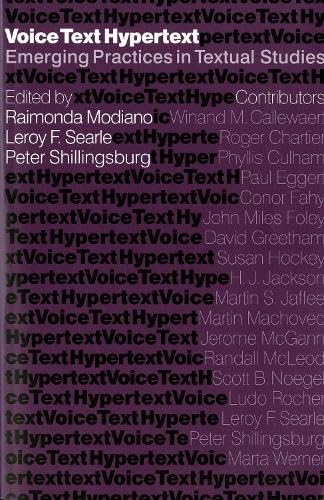 Voice, Text, Hypertext: Emerging Practices in Textual Studies book cover