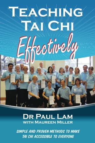 Teaching Tai Chi Effectively: Simple and Proven Methods to Make Tai Chi Accessible to Everyone book cover