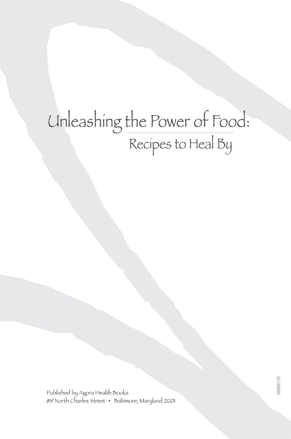 Unleashing the Power of Food: Recipes to Heal By book cover