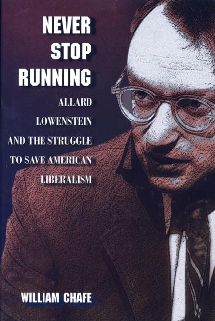 Never Stop Running: Allard Lowenstein and the Struggle to Save American Liberalism (Revised) book cover