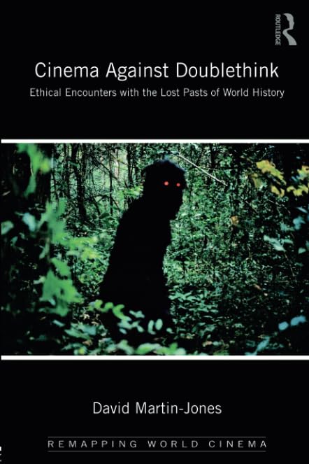 Cinema Against Doublethink: Ethical Encounters with the Lost Pasts of World History book cover