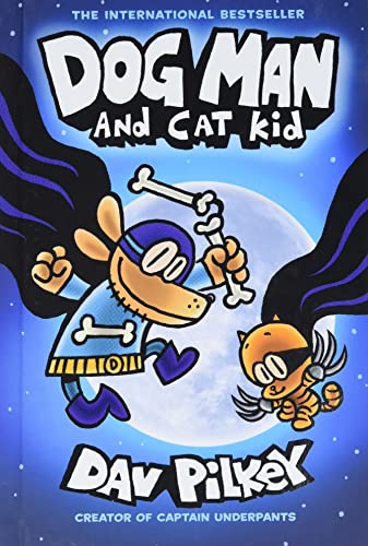 Dog Man and Cat Kid: A Graphic Novel (Dog Man #4): From the Creator of Captain Underpants: Volume 4 book cover