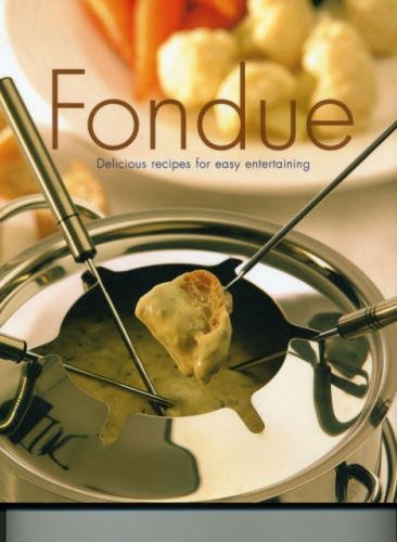 Fondue-Deliscious Recipes for Easy Entertaining book cover