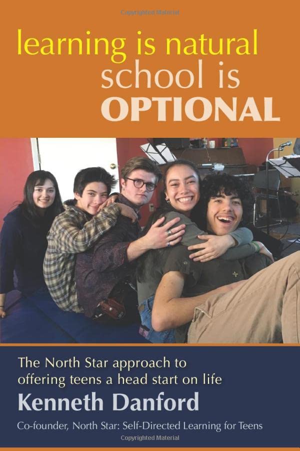 Learning is Natural, School is Optional.: The North Star approach to offering teens a head start on life book cover
