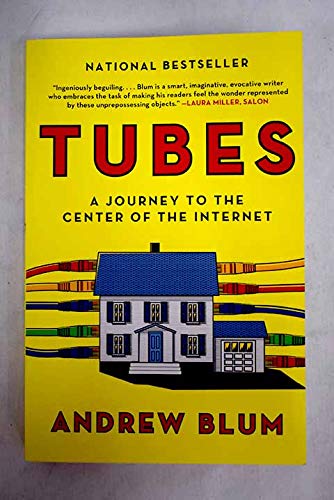 Tubes: A Journey to the Center of the Internet book cover