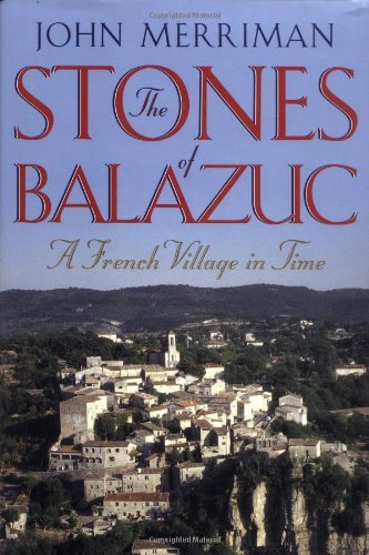 Stones of Balazuc: A French Village in Time book cover