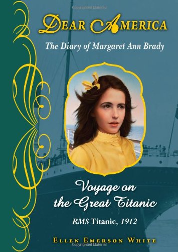 Voyage on the Great Titanic (Dear America): The Diary of Margaret Ann Brady, R.M.S. Titanic, 1912 book cover