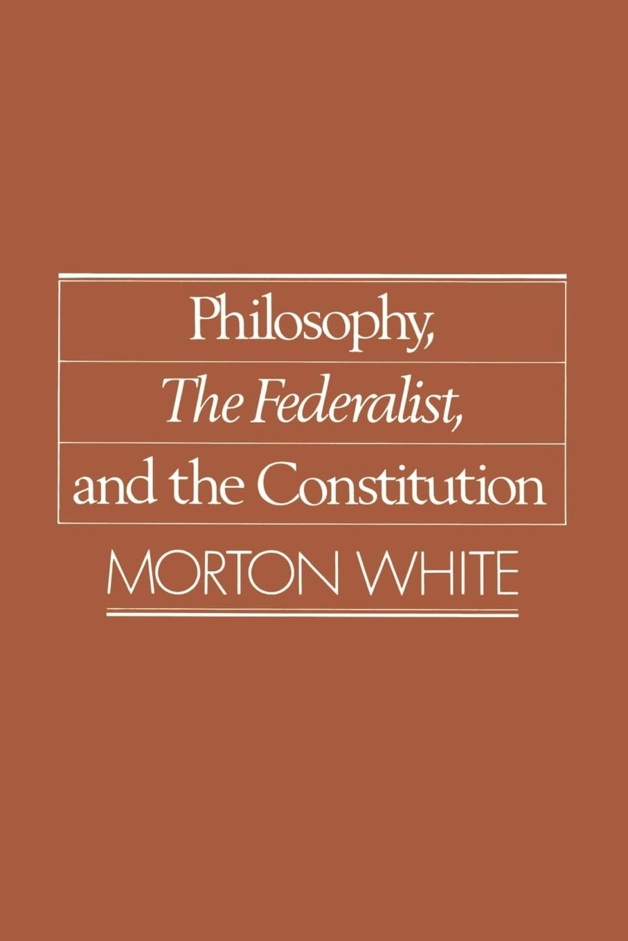 Philosophy, the Federalist, and the Constitution book cover