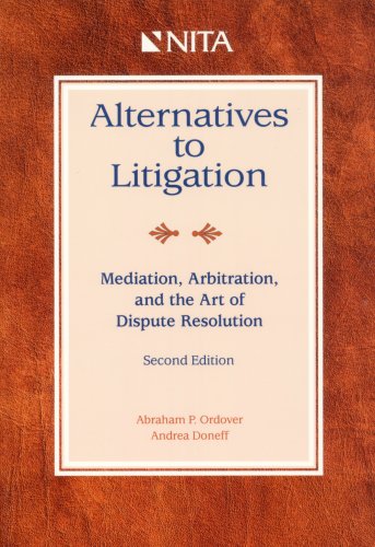 Alternatives to Litigation: Mediation, Arbitration, and the Art of Dispute Resolution book cover