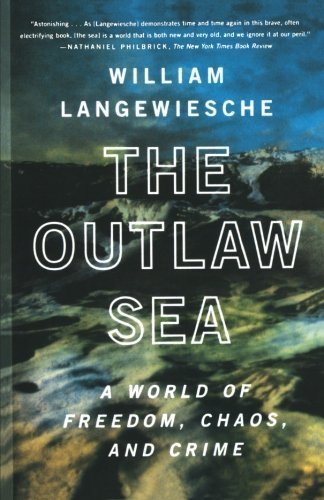 The Outlaw Sea: A World of Freedom, Chaos, and Crime by Langewiesche, William (2005) Paperback book cover