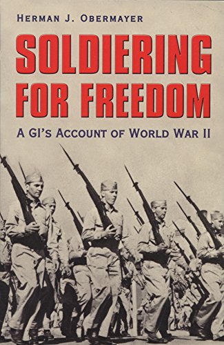 Soldiering for Freedom: A Gi's Account of World War II Volume 98 book cover