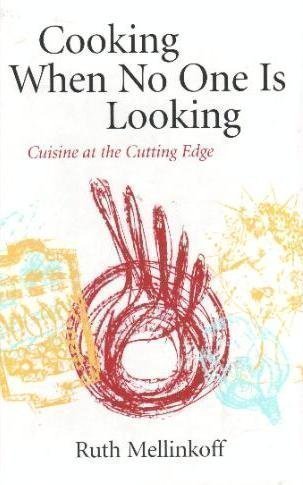 Cooking When No One Is Looking: Cuisine at the Cutting Edge book cover