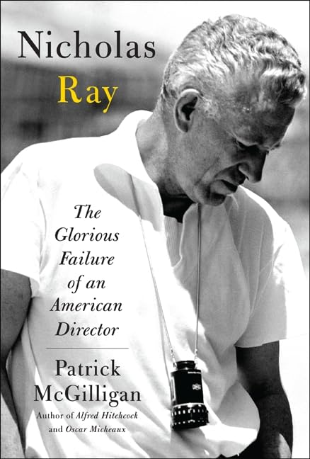 Nicholas Ray: The Glorious Failure of an American Director book cover