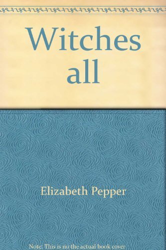 Witches All: A Treasury from Past Editions of the Witches' Almanac book cover