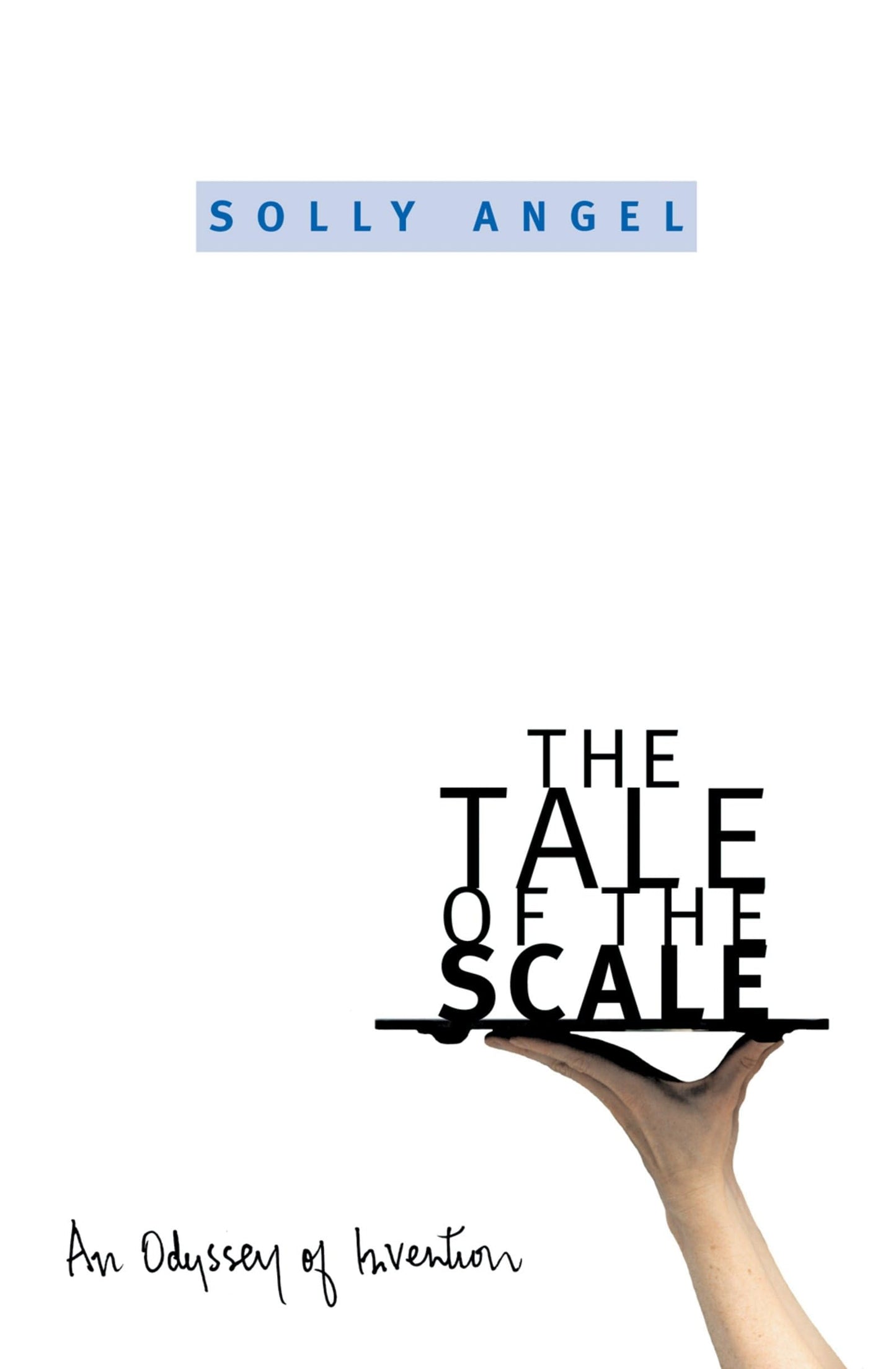 The Tale of the Scale: An Odyssey of Invention book cover