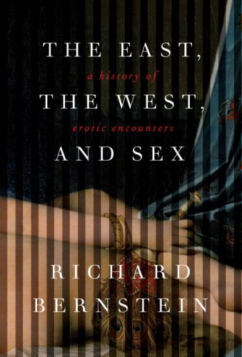 East, the West, and Sex: A History of Erotic Encounters book cover