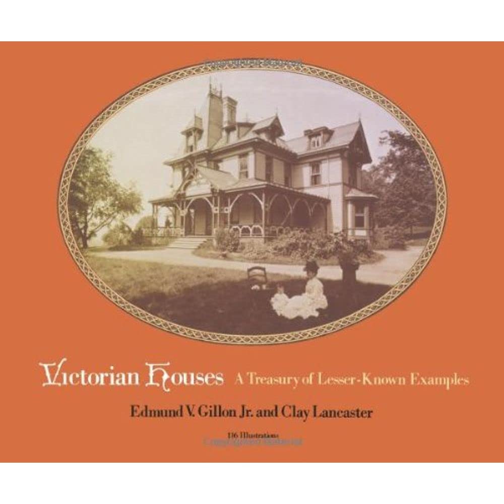 Victorian Houses: A Treasury of Lesser-Known Examples book cover