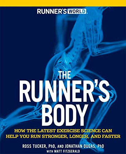 Runner's World the Runner's Body: How the Latest Exercise Science Can Help You Run Stronger, Longer, and Faster book cover