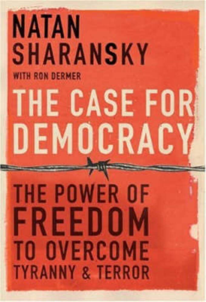 Case for Democracy: The Power of Freedom to Overcome Tyranny and Terror book cover