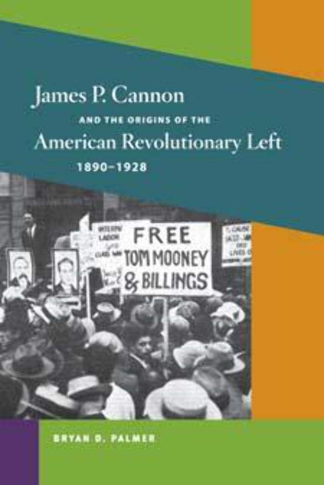 James P. Cannon and the Origins of the American Revolutionary Left, 1890-1928 book cover