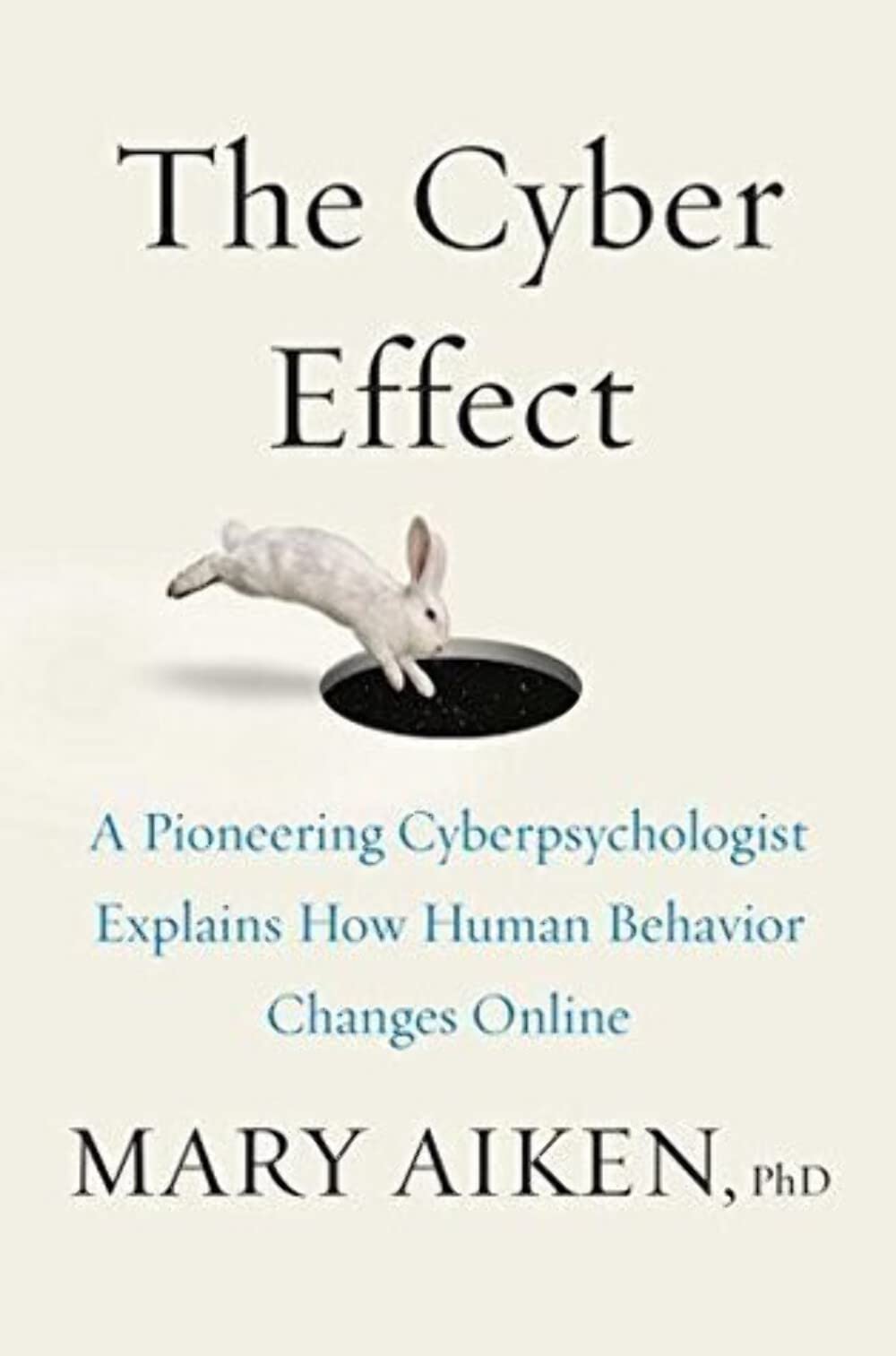 Cyber Effect: A Pioneering Cyberpsychologist Explains How Human Behavior Changes Online book cover