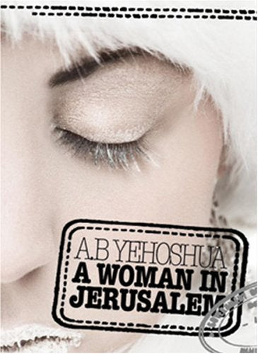 Woman in Jerusalem: A Passion in Three Parts. A.B. Yehoshua book cover