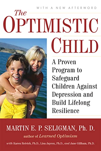 Optimistic Child: A Proven Program to Safeguard Children Against Depression and Build Lifelong Resilience book cover