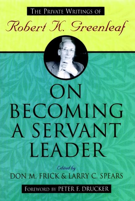On Becoming a Servant Leader: The Private Writings of Robert K. Greenleaf book cover