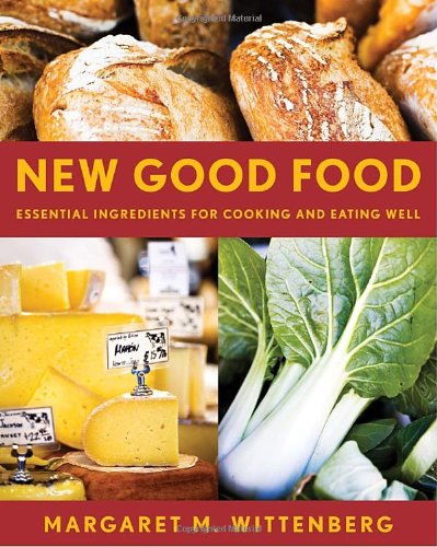 New Good Food: Essential Ingredients for Cooking and Eating Well (Revised) book cover