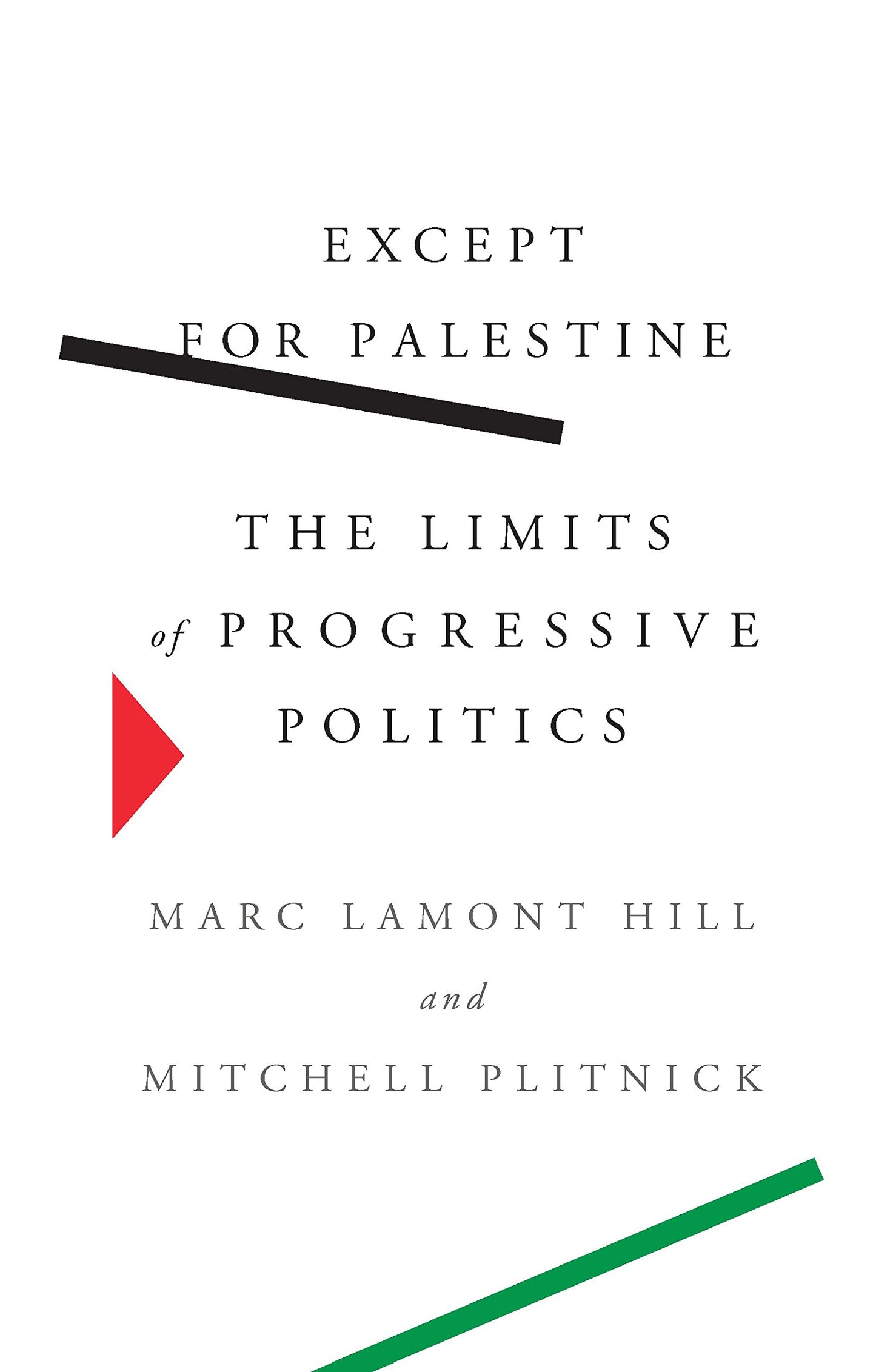 Except for Palestine: The Limits of Progressive Politics book cover