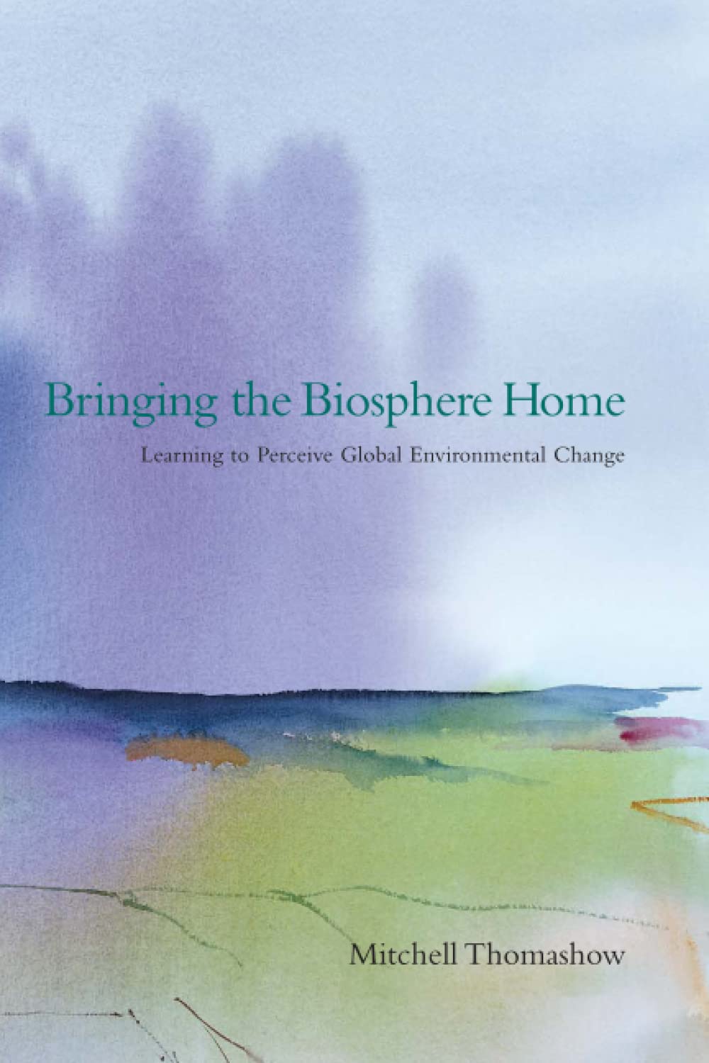 Bringing the Biosphere Home: Learning to Perceive Global Environmental Change (Revised)