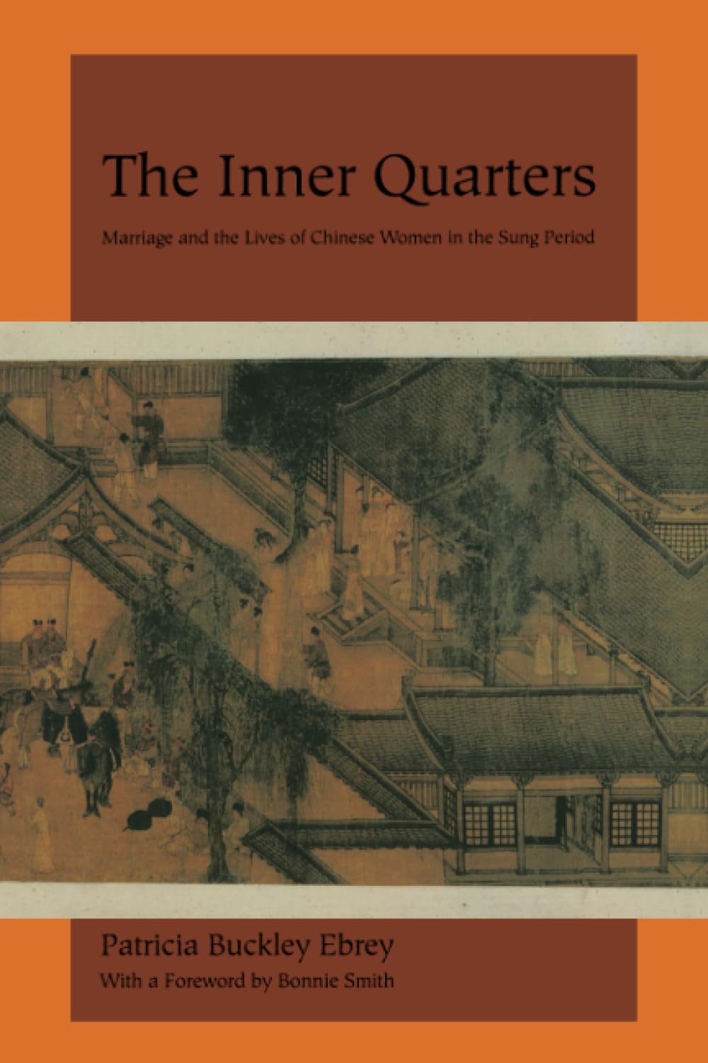Inner Quarters: Marriage and the Lives of Chinese Women in the Sung Period book cover