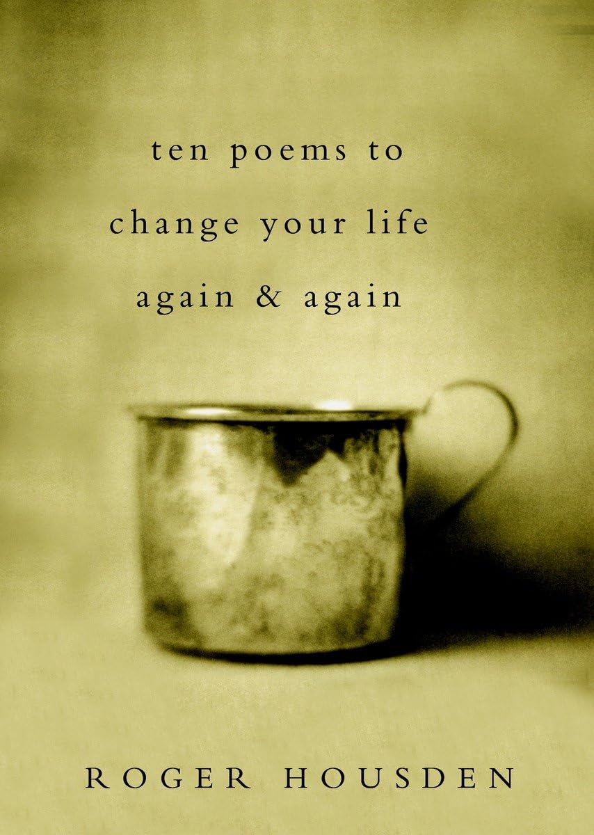Ten Poems to Change Your Life Again and Again book cover