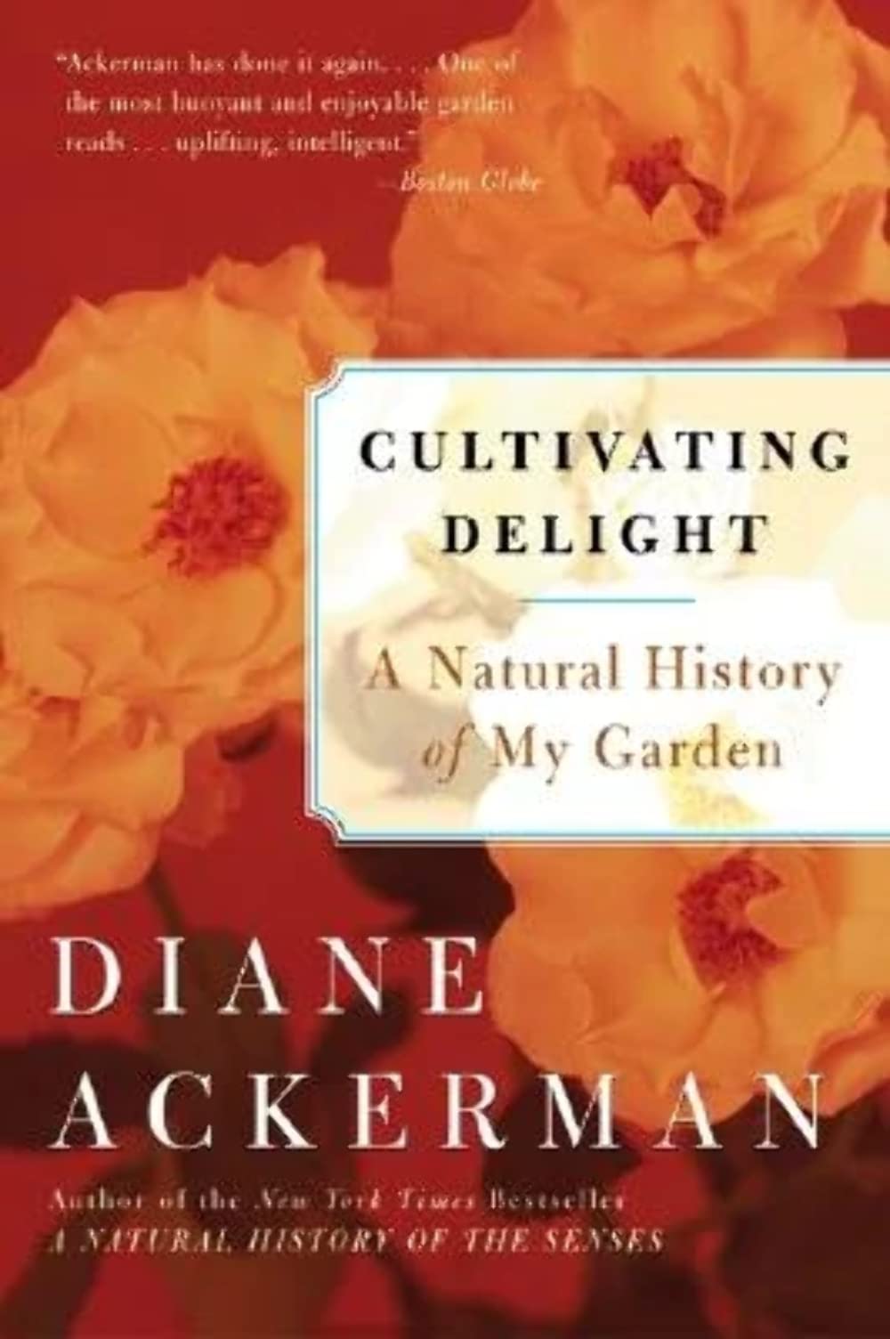 Cultivating Delight: A Natural History of My Garden book cover