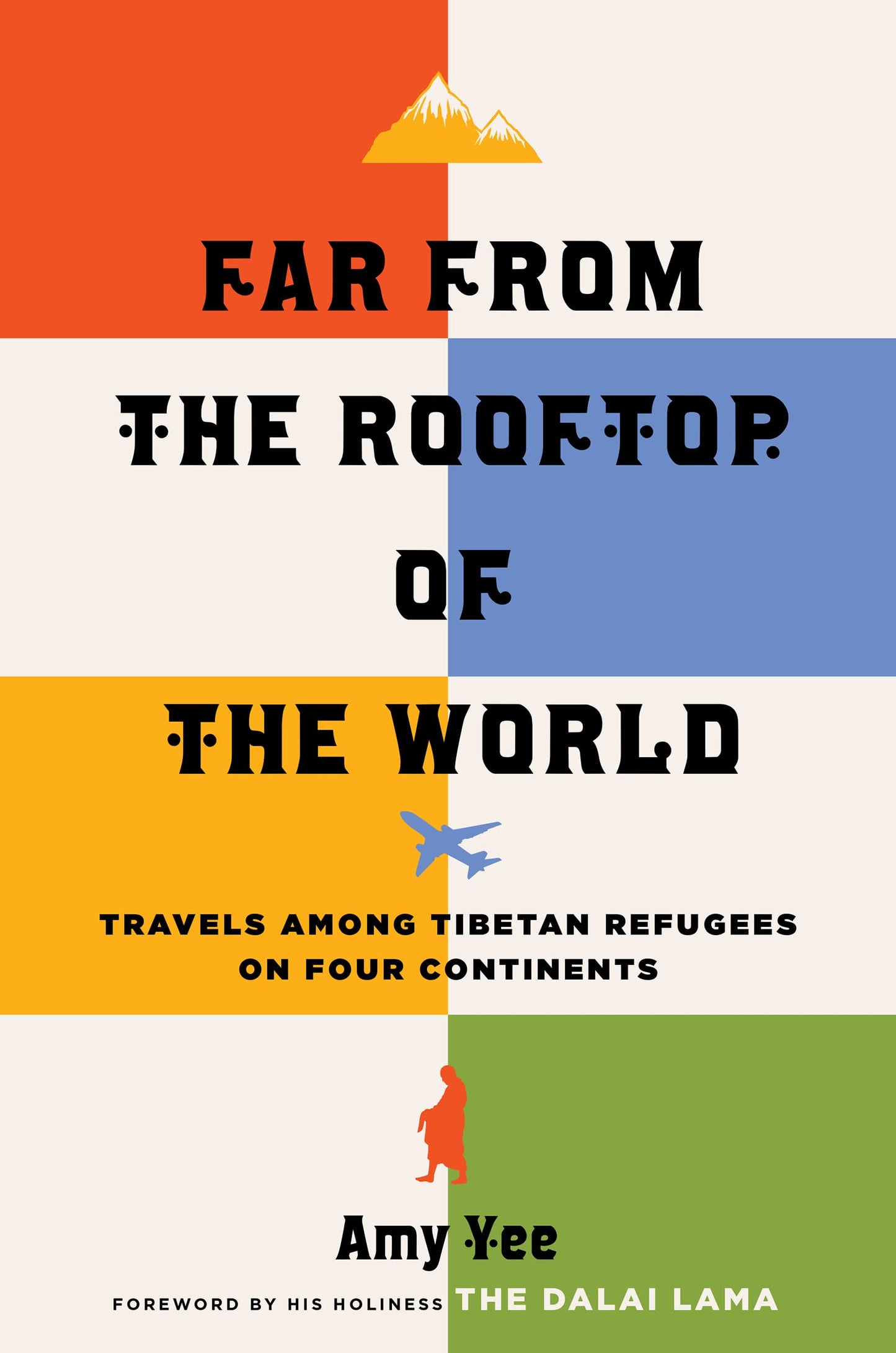 Far from the Rooftop of the World: Travels Among Tibetan Refugees on Four Continents book cover