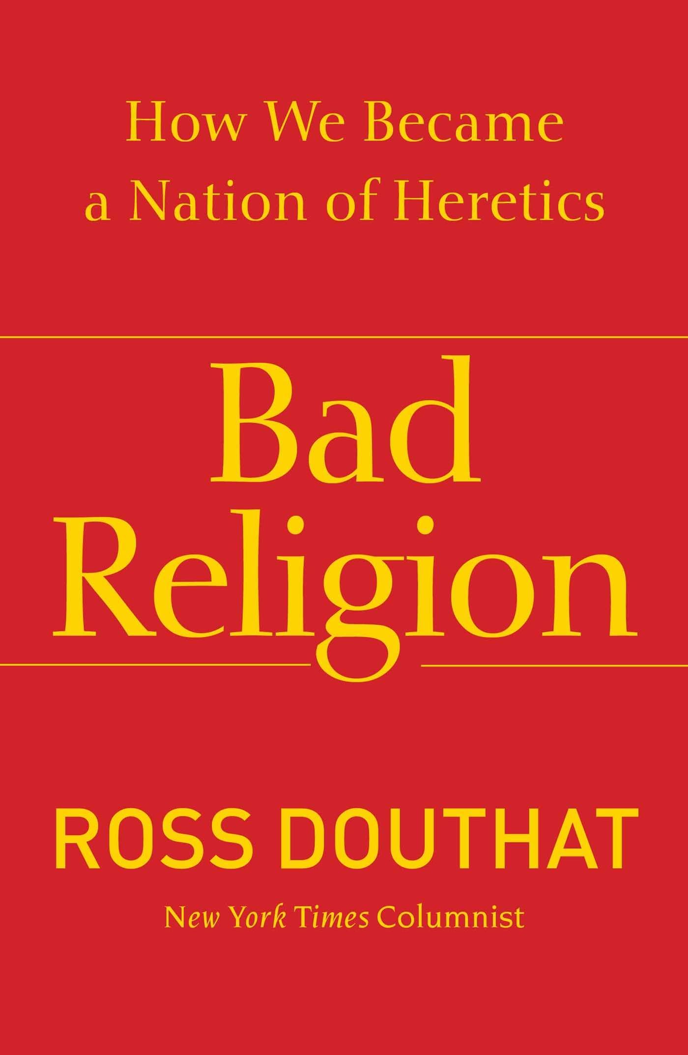 Bad Religion: How We Became a Nation of Heretics book cover