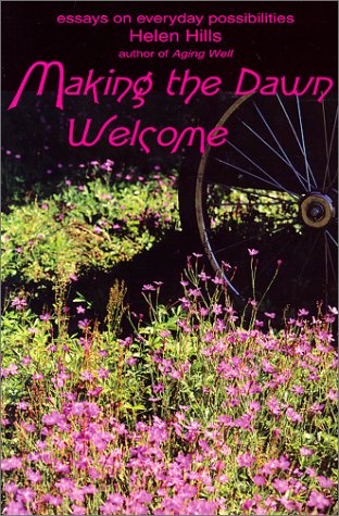 Making the Dawn Welcome: Essays on Everyday Possibilities book cover