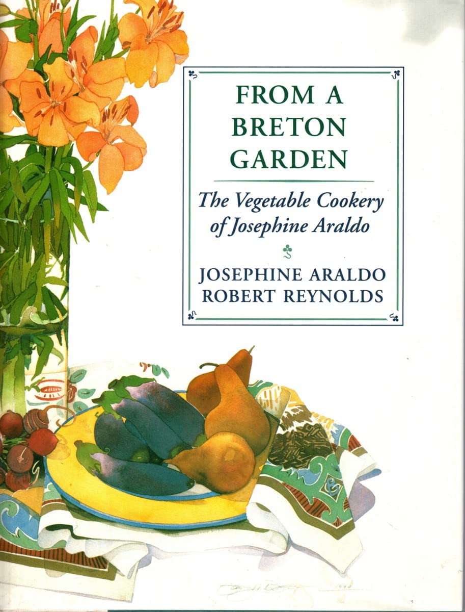 From a Breton Garden: The Vegetable Cookery of Josephine Araldo book cover