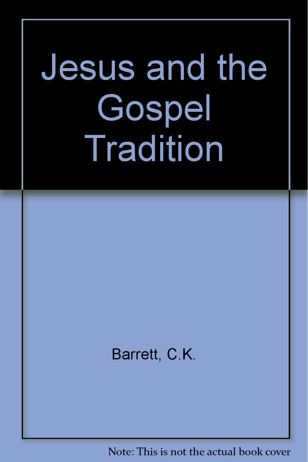 Jesus and the Gospel Tradition book cover