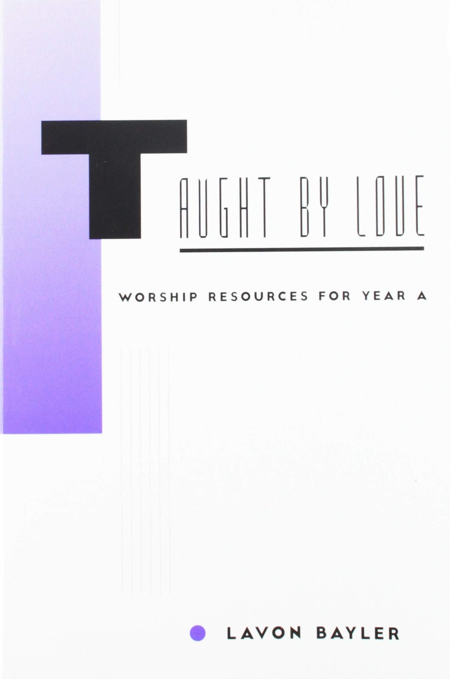 Taught by Love - Year a book cover