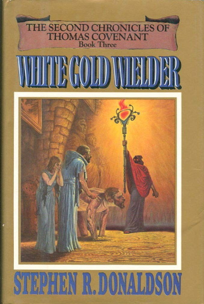 White Gold Wielder - Book Three of The Second Chronicles of Thomas Covenant book cover