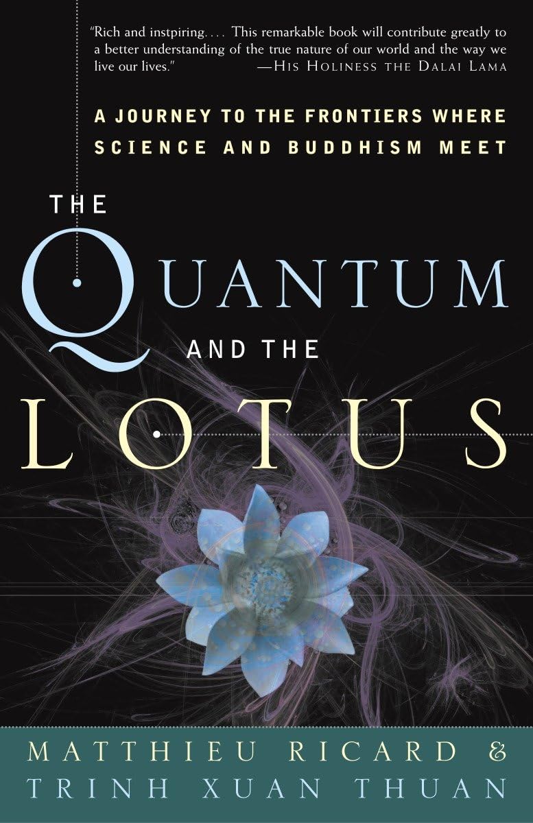 Quantum and the Lotus: A Journey to the Frontiers Where Science and Buddhism Meet