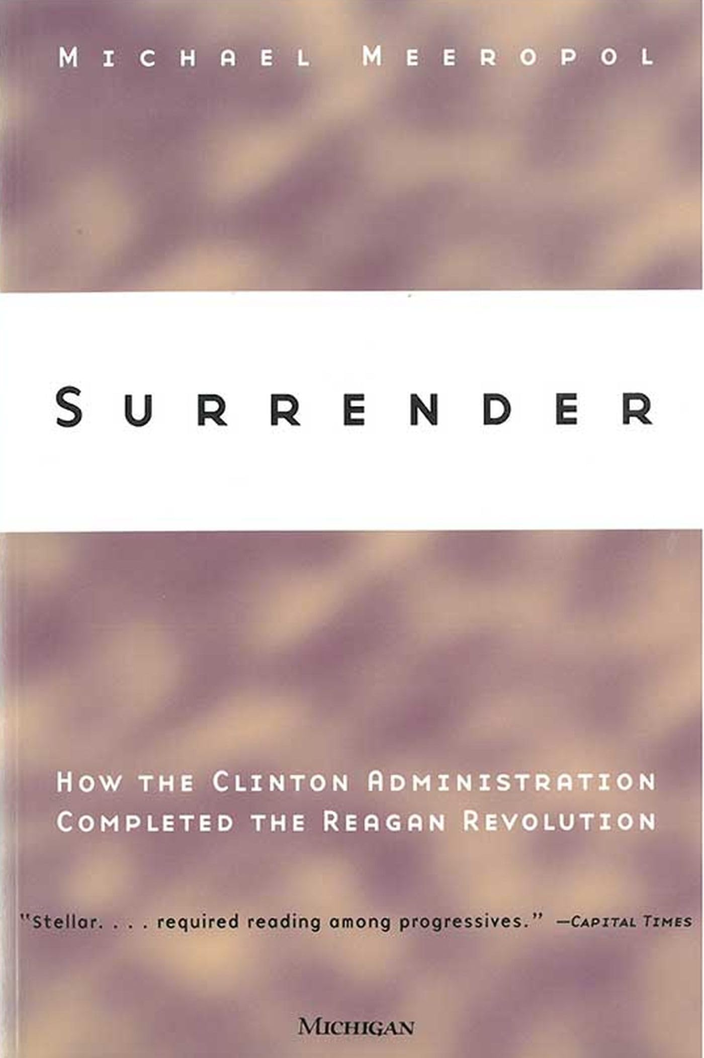 Surrender: How the Clinton Administration Completed the Reagan Revolution book cover
